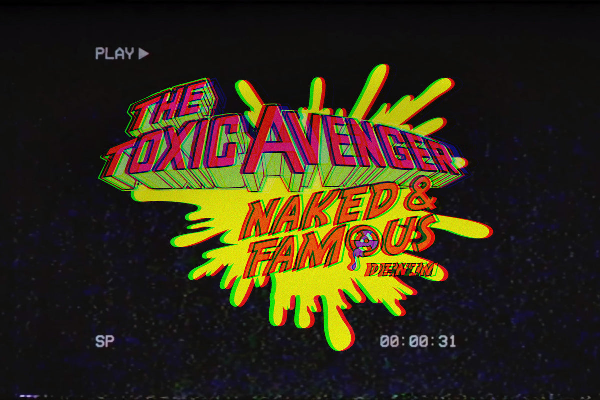 The Toxic Avenger x Naked & Famous Denim